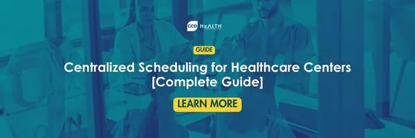 Centralized Scheduling for Healthcare Centers [Complete Guide] banner - includes healthcare team in medical setting